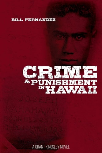 Crime & Punishment in Hawaii A Grant Kingsley Novel