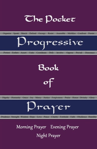 The Pocket Progressive Book of Prayer Morning Prayer Evening Prayer Night Prayer