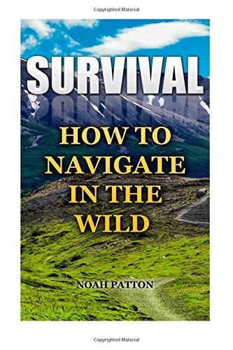 Survival How To Navigate In The Wild