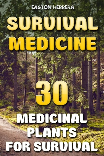 Survival Medicine 30 Medicinal Plants For Survival