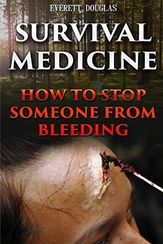 Survival Medicine How To Stop Someone From Bleeding
