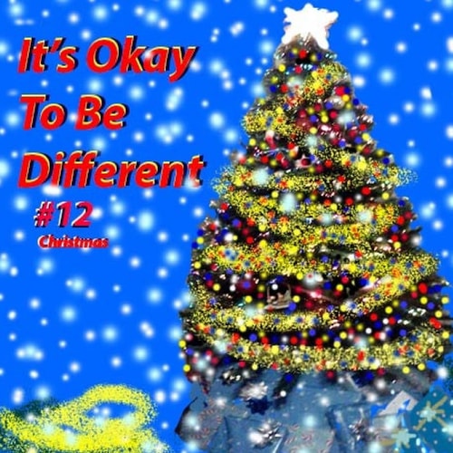 It's Okay To Be Different #12 Christmas