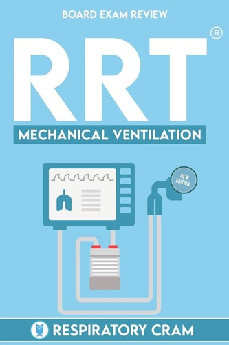 RRT Board Exam Mechanical Ventilation