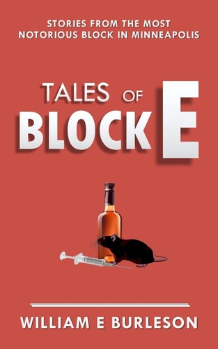 Tales of Block E Three Stories from the Most Notorious Block in Minneapolis