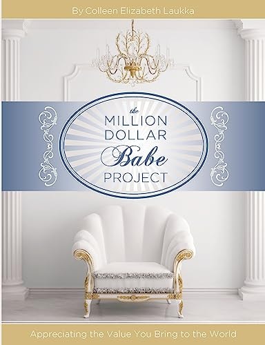 The Million Dollar Babe Project Appreciating the Value You Bring to the World