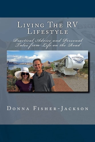Living the RV Lifestyle Practical Advice and Personal Tales from Life on the Road