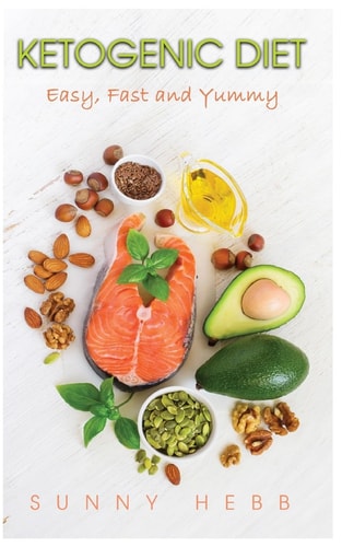 Ketogenic Diet Easy, Fast and Yummy