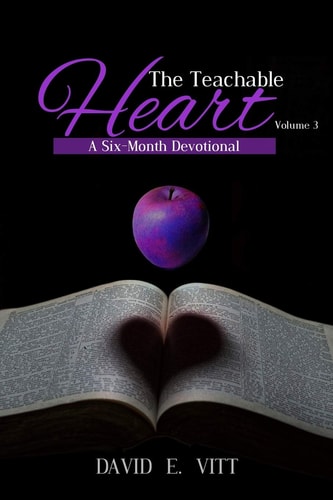 The Teachable Heart - Volume 3 A Six-Month Devotional