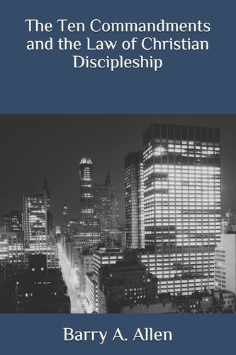 The Ten Commandments and the Law of Christian Discipleship