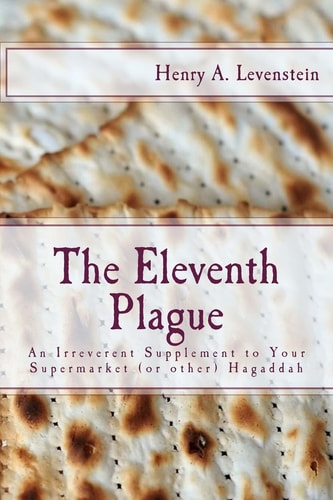 The Eleventh Plague An Irreverent Supplement to Your Supermarket Hagaddah