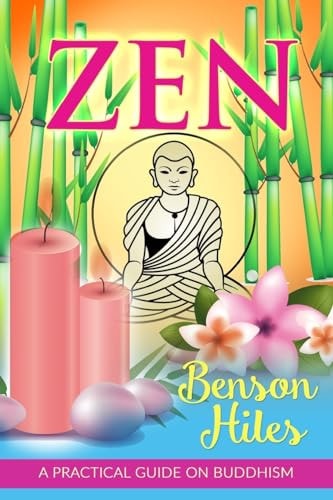 Zen A Practical Guide on Buddhism.