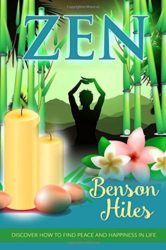 Zen Discover How to Find Peace and Happiness in Life
