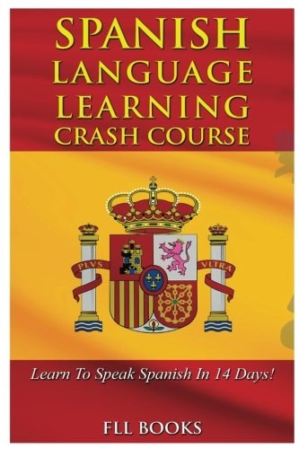 Spanish Language Learning Crash Course Learn to Speak Spanish in 14 Days!