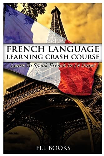 French Language Learning Crash Course Learn to Speak French in 14 Days!
