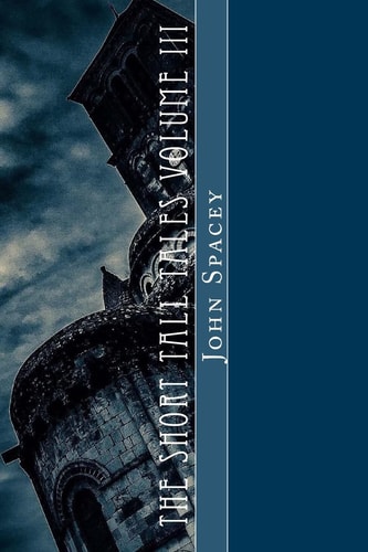 The Short Tall Tales Volume III