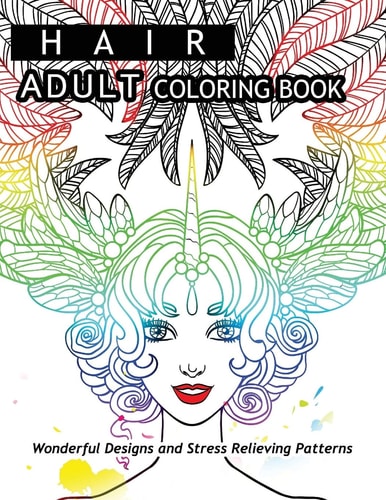 Hair Adult Coloring Book Wonderful Designs and Stress Relieving Pattern