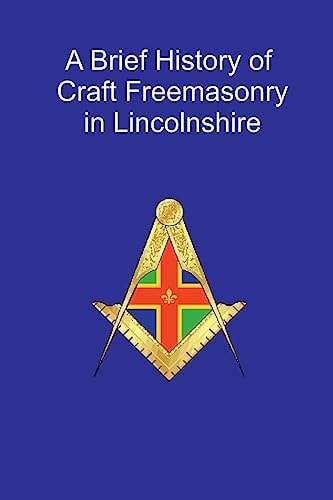 A Brief History of Craft Freemasonry in Lincolnshire