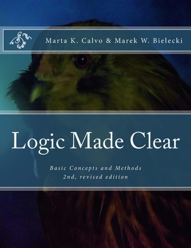 Logic Made Clear Basic Concepts and Methods