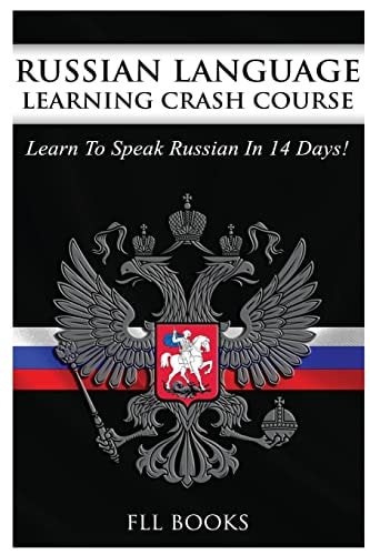 Russian Language Learning Crash Course Learn to Speak Russian in 14 Days