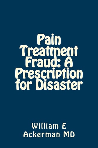 Pain Treatment Fraud A Prescription for Disaster