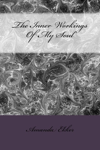 The Inner Workings Of My Soul Book Number 2