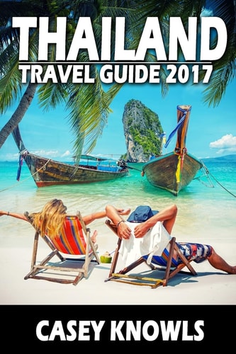 Thailand Travel Guide 2017