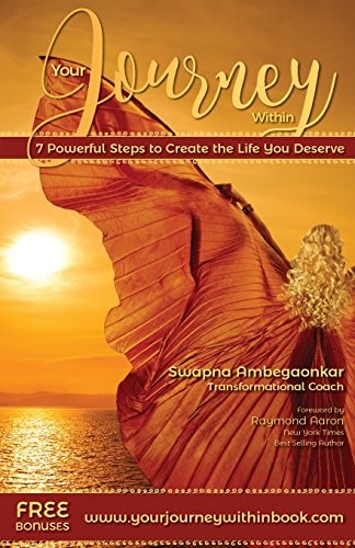 Your Journey Within 7 Powerful Steps to Create the Life You Deserve
