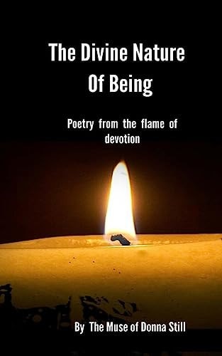 The Divine Nature Of Being Poetry From The Flame Of Devotion