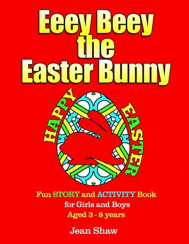 Eeey Beey - The Easter Bunny A Fun Story, Activity and Colouring Book for Girls and Boys Aged 3 - 8