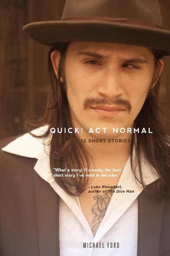 Quick! Act Normal 12 Short Stories
