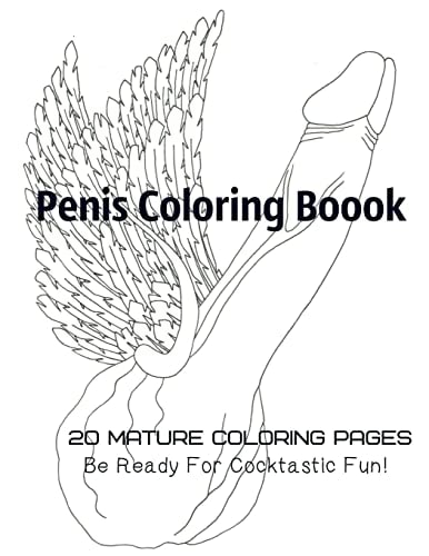 Penis Coloring Book. 20 Mature Coloring Pages. Be Ready for Cocktastick Fun