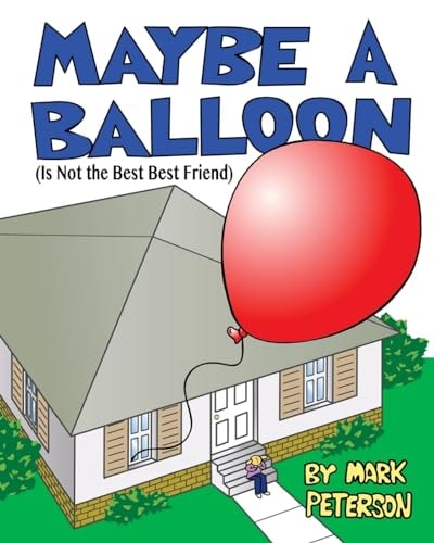 Maybe a Balloon Is Not the Best Best Friend
