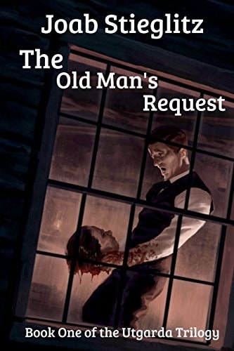 The Old Man's Request Book One of the Utgarda Trilogy