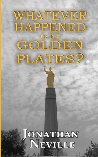 Whatever Happened to the Golden Plates?