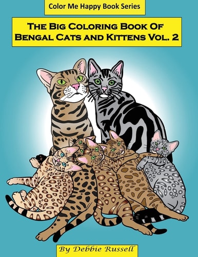 The Big Coloring Book Of Bengal Cats and Kittens 40 Background Free Coloring Designs Featuring Bengal Cats and Kittens