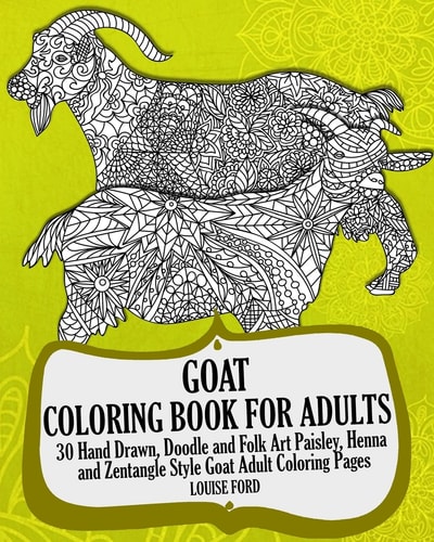 Goat Coloring Book For Adults 30 Hand Drawn, Doodle and Folk Art Paisley, Henna and Zentangle Style Goat Coloring Pages