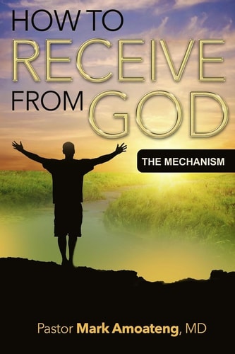 How to Receive from God The Mechanism