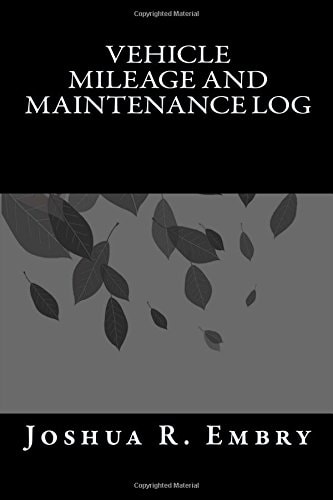 Vehicle Mileage and Maintenance Log