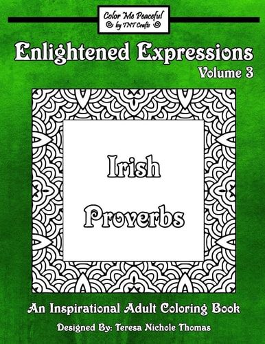 Enlightened Expressions Adult Coloring Book, Volume 3 Irish Proverbs