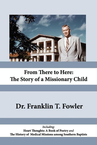 From There to Here The Story of a Missionary Child
