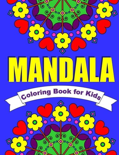 Mandala Coloring Book for Kids ~ Easy Mandalas for Children 30 Simple Mandala Designs of Flowers, Animals, Butterflies and More