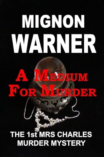 A Medium for Murder The 1st Mrs Charles Murder Mystery