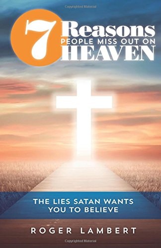 7 Reasons People Miss Out On Heaven The Lies Satan Wants You to Believe