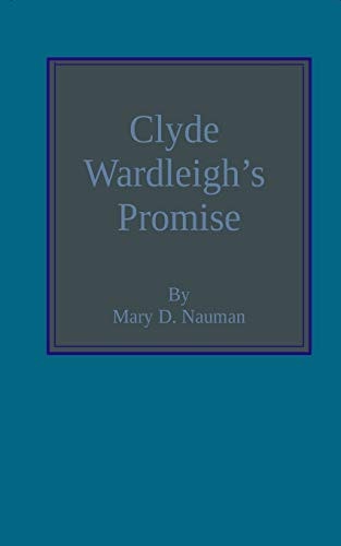 Clyde Wardleigh's Promise