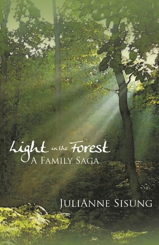 Light in the Forest A Family Saga