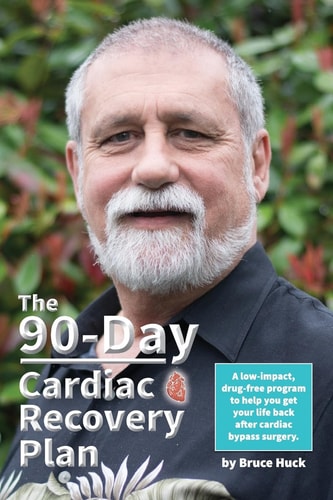 The 90-Day Cardiac Recovery Plan A Low-Impact, Drug-free Program to Help You Get Your Life Back After Cardiac Bypass Surgery