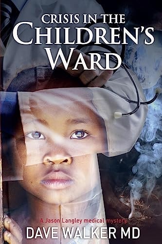 Crisis in the Children's Ward A Jason Langley MD Medical Mystery