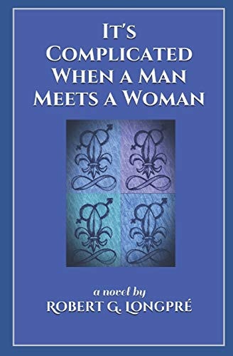 It's Complicated When a Man Meets a Woman