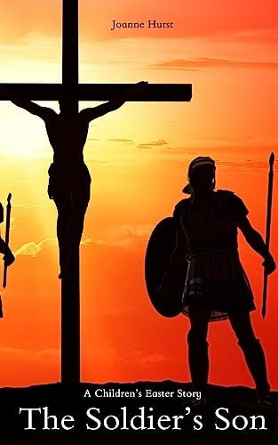 The Soldier's Son A Children's Easter Story