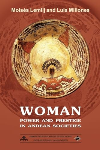 Woman Power and Prestige in Andean Societies: (Black & White Edition)